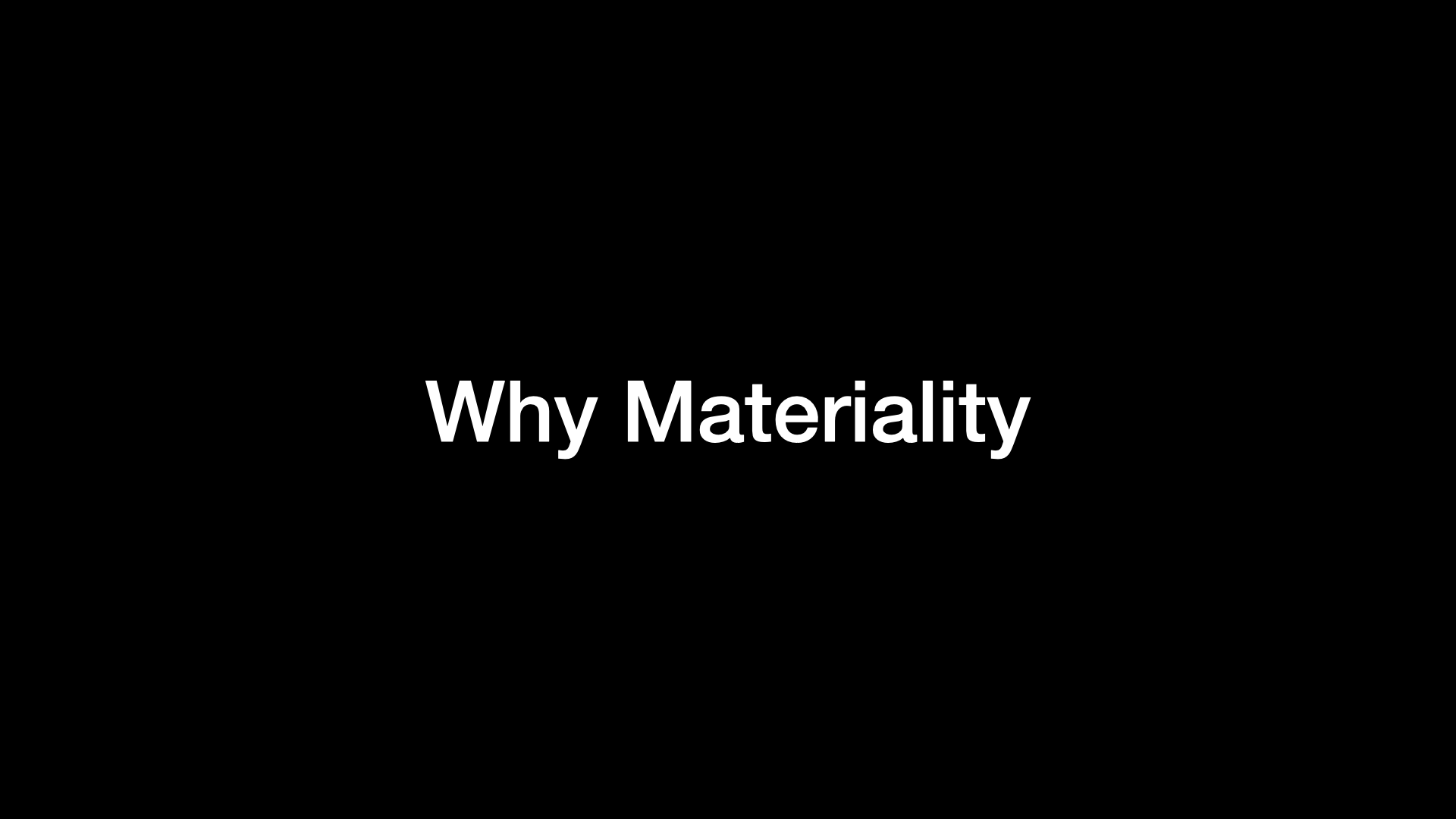 Why Materiality 